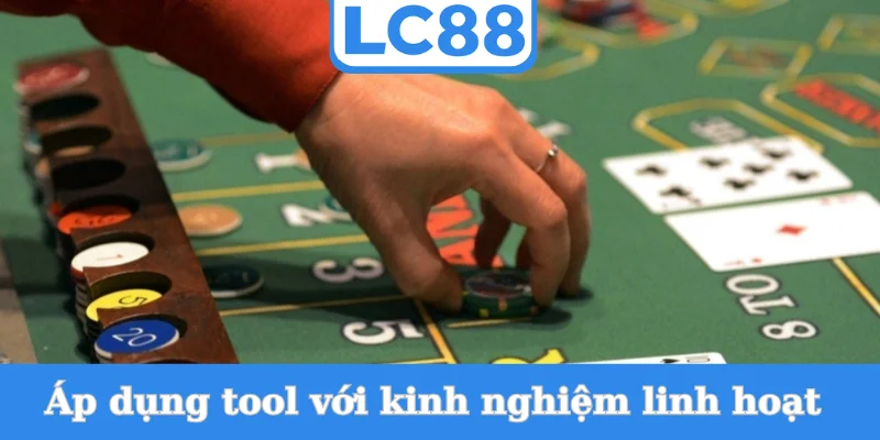 ap-dung-tool-voi-kinh-nghiem-linh-hoat