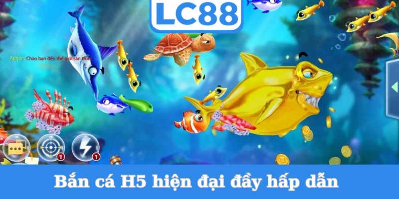 ban-ca-h5-hien-dai-day-hap-dan