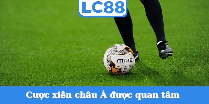 cuoc-xien-chau-a-duoc-quan-tam