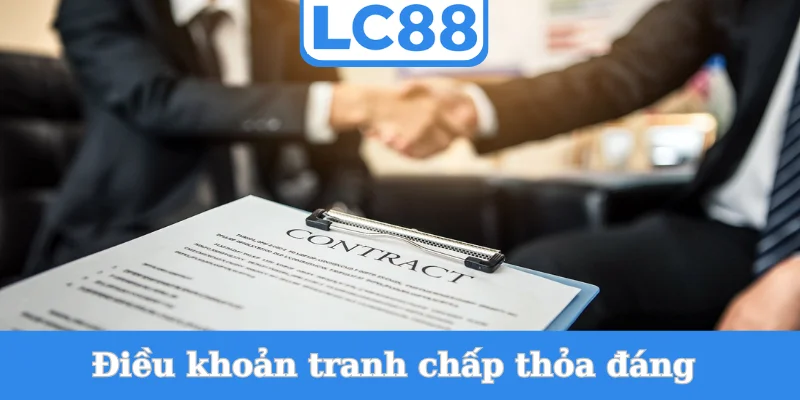 dieu-khoan-tranh-chap-thoa-dang