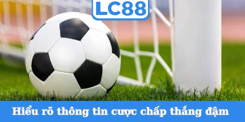 hieu-ro-thong-tin-cuoc-chap-thang-dam