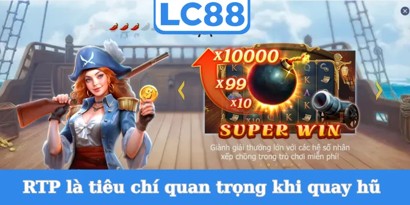 rtp-la-tieu-chi-quan-trong-khi-quay-hu