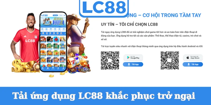 tai-ung-dung-lc88-khac-phuc-tro-ngai